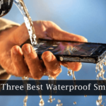 Top Three Best Waterproof Smartphones