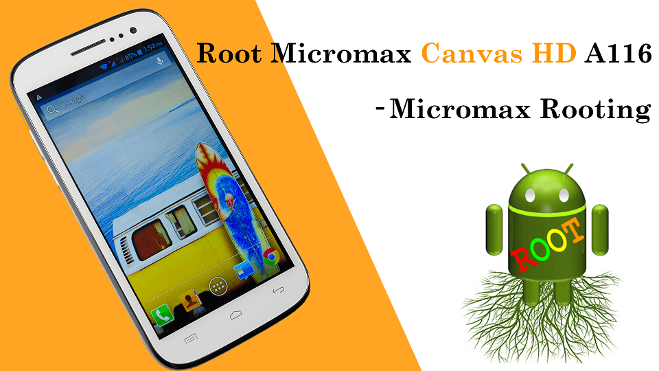 How to Root Micromax Canvas HD A116 - Micromax Rooting