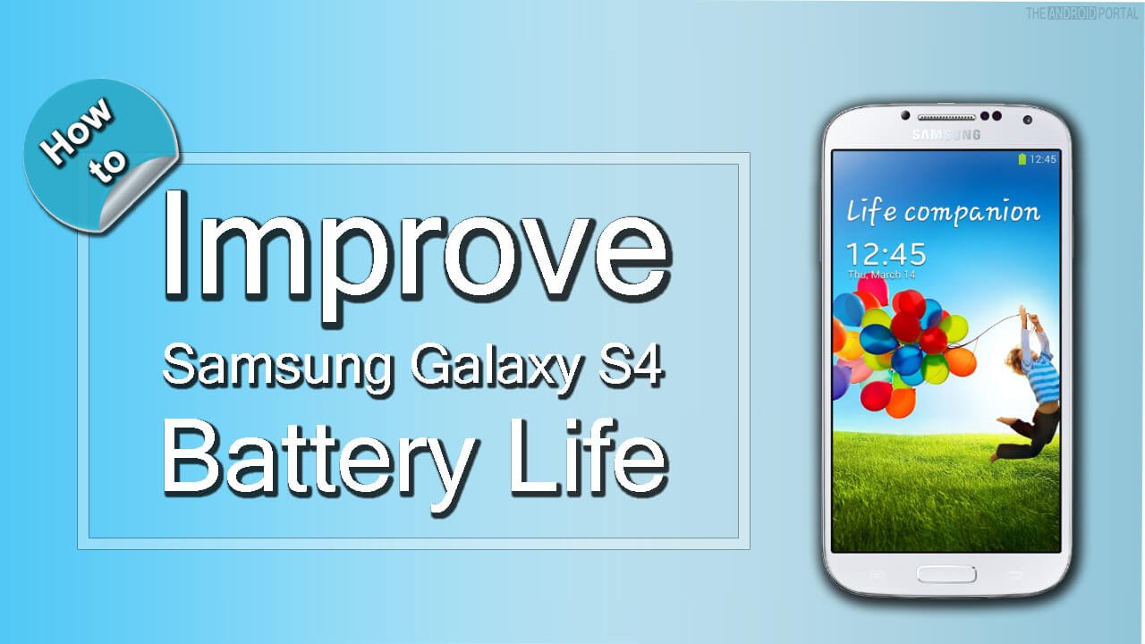 How to Improve Samsung Galaxy S4 Battery Life