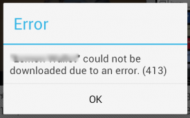 Google Play Store Error 413