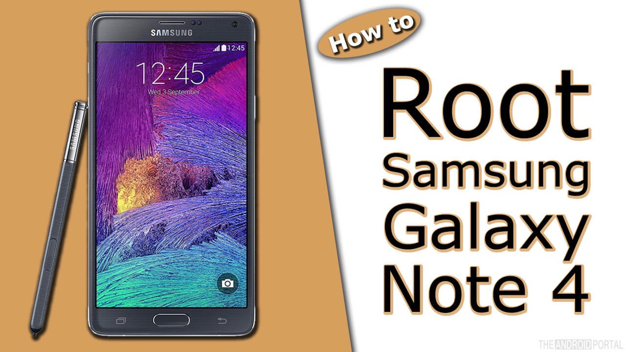 How To Root Samsung Galaxy Note 4 Smartphone