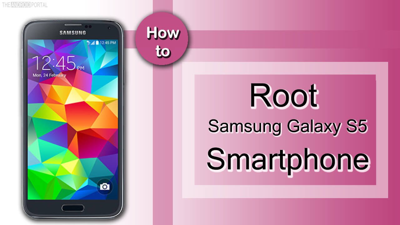 How to Root Samsung Galaxy S5 Smartphone
