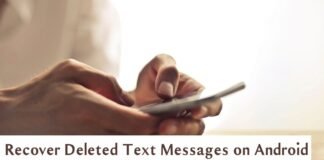 How To Recover Deleted Text Messages on Android