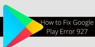 How to Fix Google Play Error 927