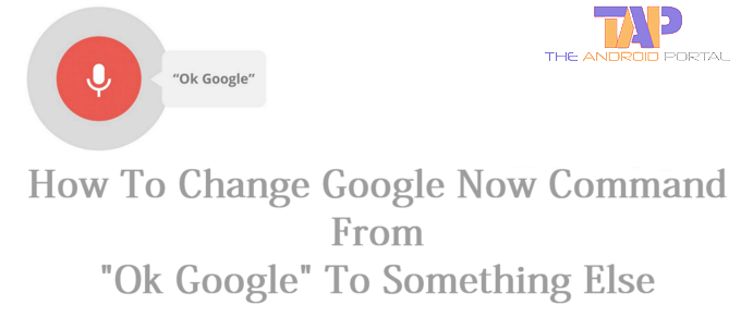 Change OK Google Command