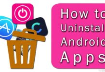 How to Uninstall Android Apps Easily How to Uninstall Android Apps