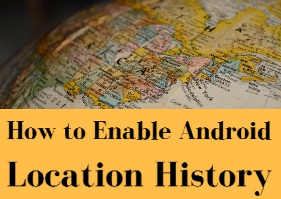 Android Device Location History