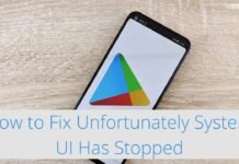 How to Fix Unfortunately System UI Has Stopped on Android