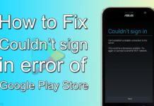 How to Fix Couldn’t sign in error of Google Play Store