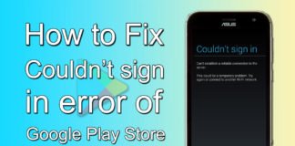 How to Fix Couldn’t sign in error of Google Play Store