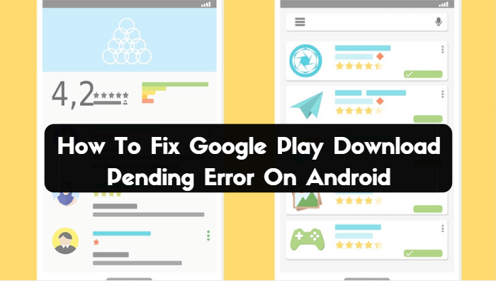 How To Fix Google Play Download Pending Error On Android
