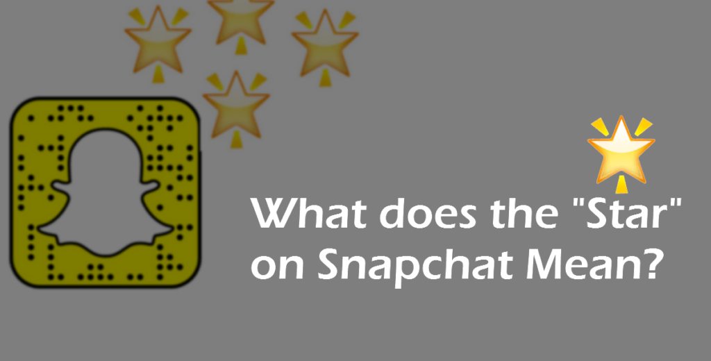 What Does The Star On Snapchat Mean TheAndroidPortal