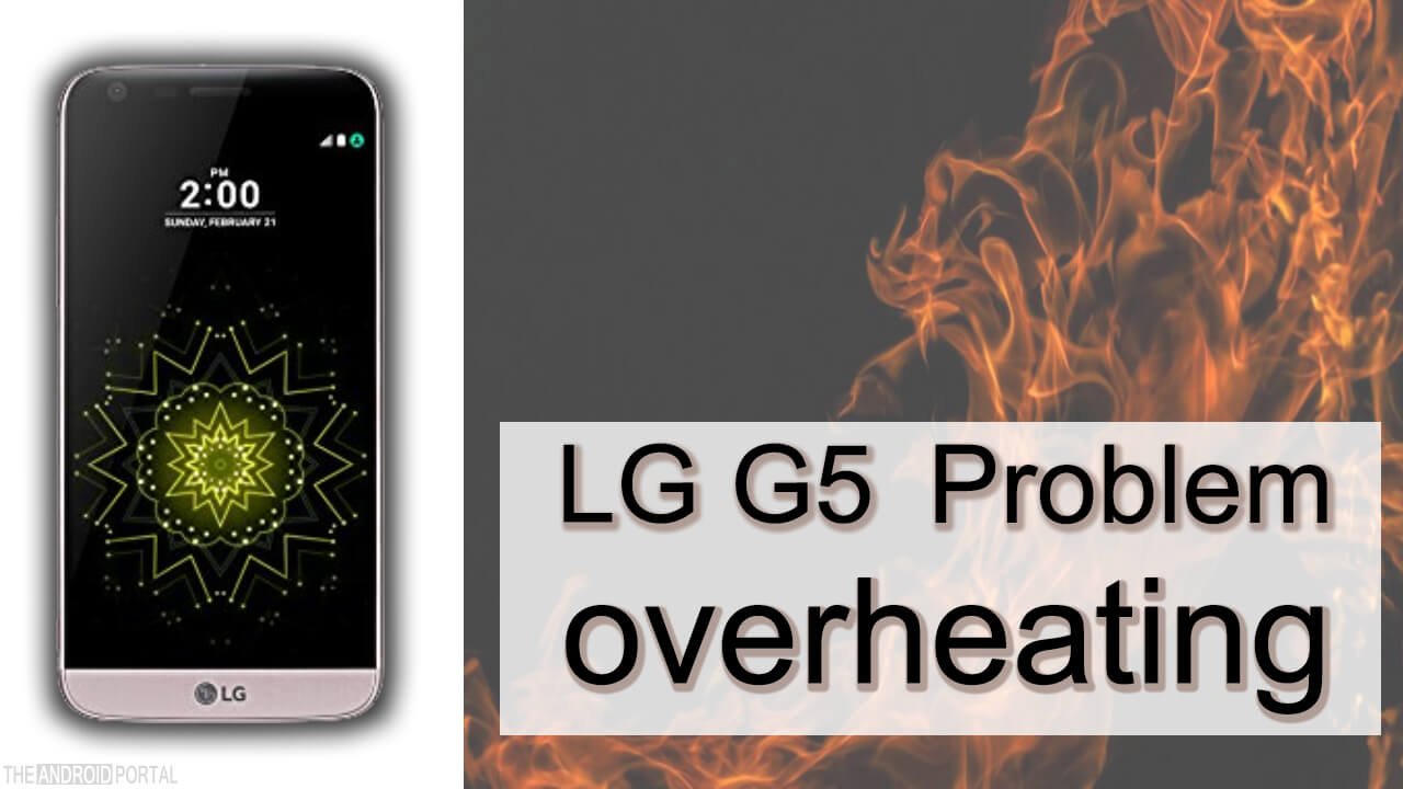 LG G5 overheating