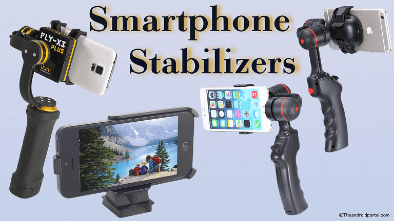Best Smartphone Stabilizers to Buy - theandroidportal.com