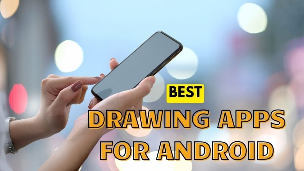 Best Drawing Android Apps for your Android Device