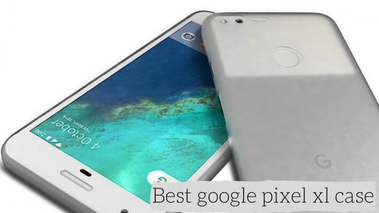 Best Google Pixel XL Cases to Buy Right Now