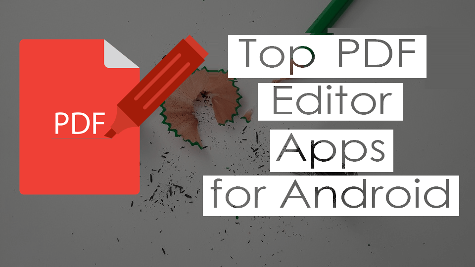 Best PDF Editors For Android Smartphones & Tablets 1