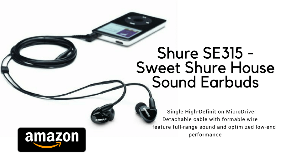 Shure SE315 - Sweet Shure House Sound Earbuds