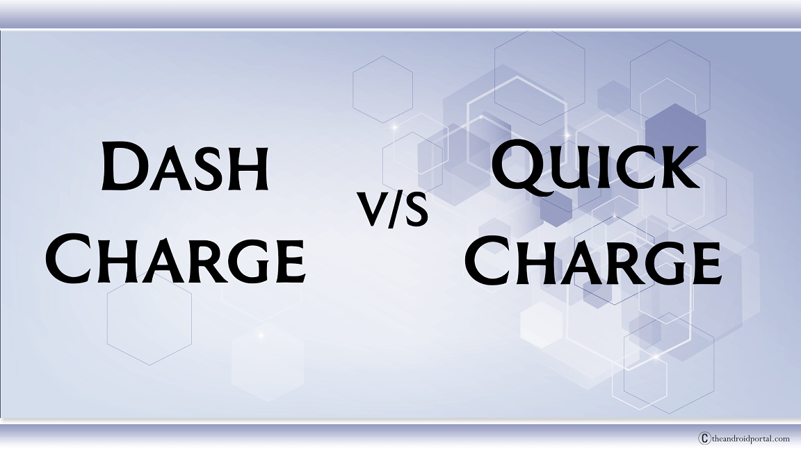Dash Charge VS Quick Charge - theandroidportal.com