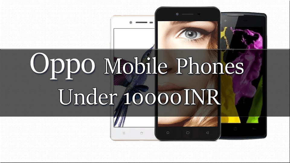 Oppo Mobile Phones Under 10000 INR in India