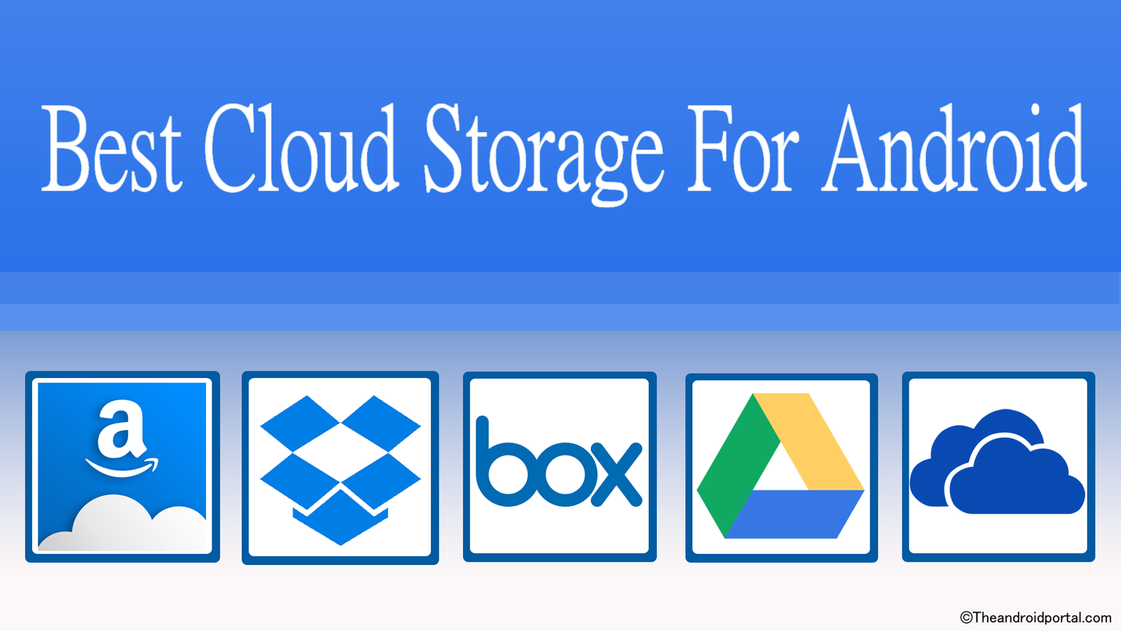 Best Cloud Storage For Android - theandroidportal.com