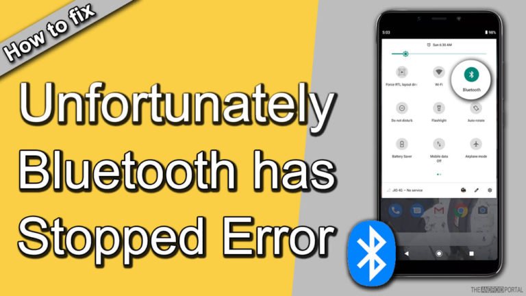 Fix “Unfortunately, Bluetooth has stopped” Error in Android Fix “Unfortunately, Bluetooth has stopped” Error in Android