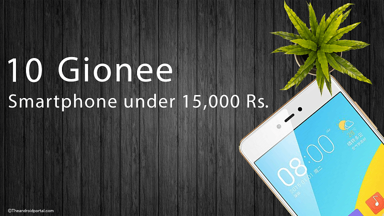 10 Gionee Smartphone under 15,000 Rs. - theandroidportal.com