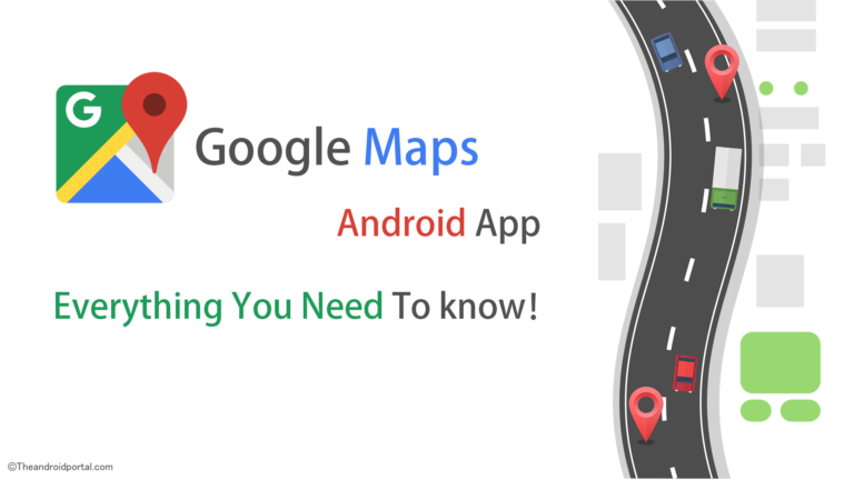 Google Maps Android App - Everything You Need To know - theandroidportal.com
