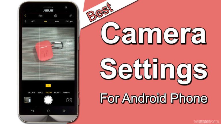 Best Camera Settings For Android Phone