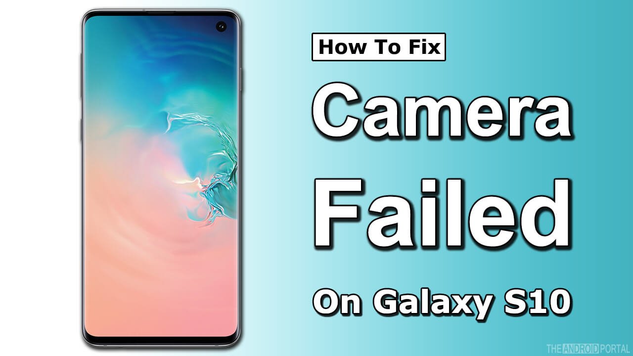 How to Fix Camera Failed on Galaxy S10