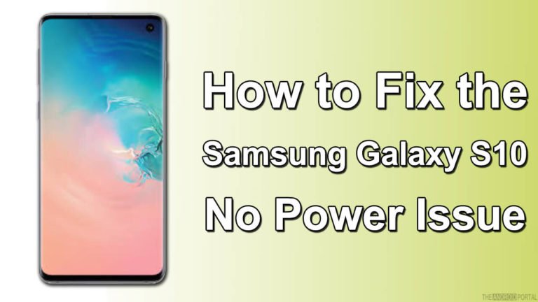 How to Diagnose and Fix the Samsung Galaxy S10 No Power Issue How to Diagnose and Fix the Samsung Galaxy S10 No Power Issue