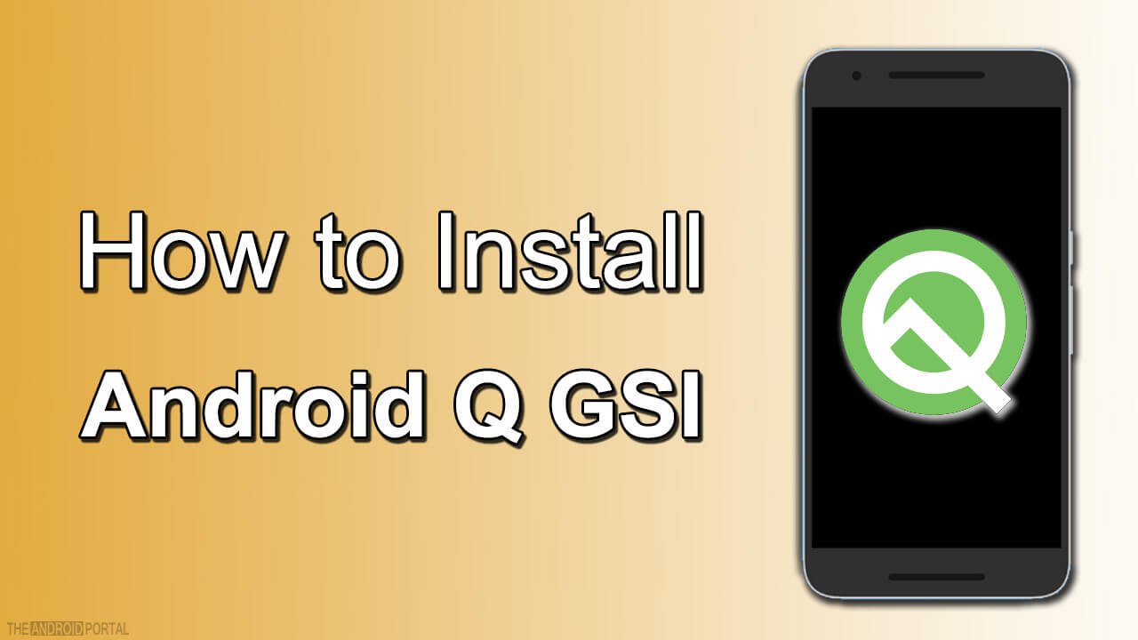 How to Install Android Q GSI