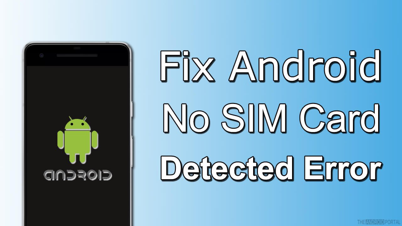 Fix Android No SIM Card Detected Error