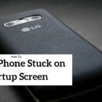How To Fix LG Phone Stuck on Startup Screen
