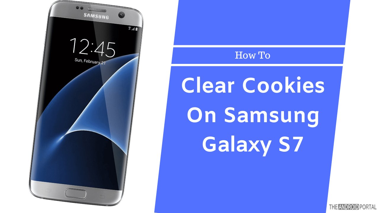 How To Clear Cookies On Samsung Galaxy S7
