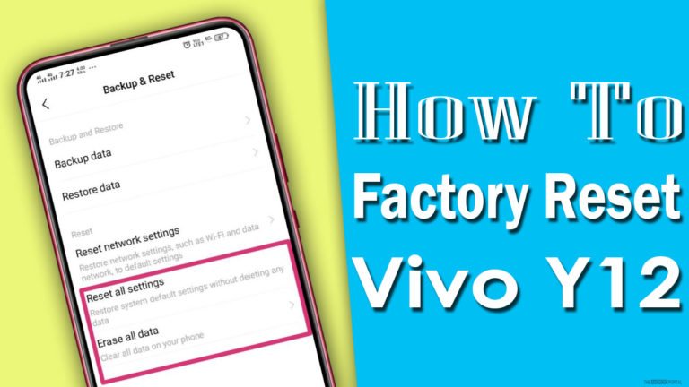 How To Factory Reset Vivo Y12? How To Factory Reset Vivo Y12?