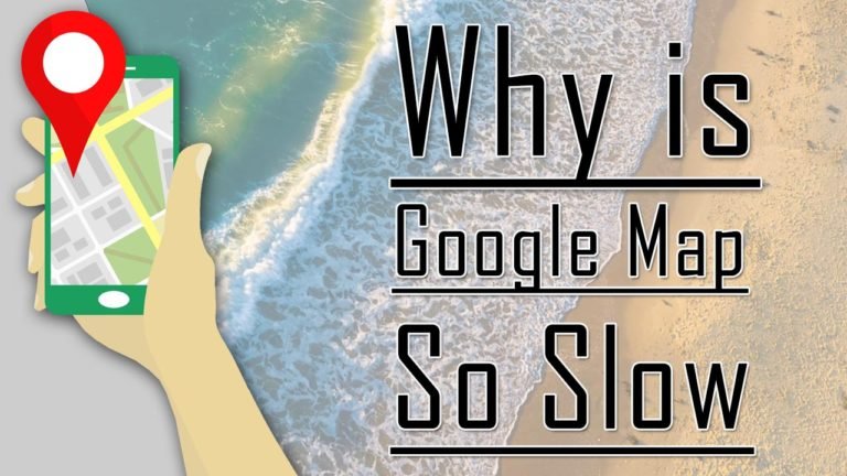 How to Fix – Why is Google Map So Slow? How to Fix – Why is Google Map So Slow?
