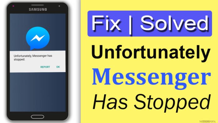 How to Fix Unfortunately Messenger Has Stopped Error?