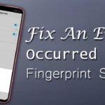 Fix An Error Occurred With Fingerprint Sensor.
