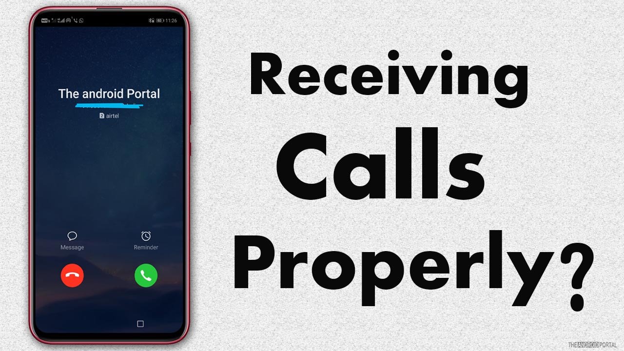 Make Sure That You Receive The Call Correctly.
