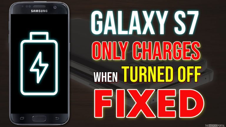 Samsung Galaxy S7 Only Charges When Turned Off - FIXED!