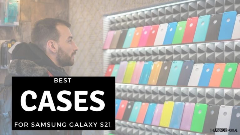 Best Cases For Samsung Galaxy S21