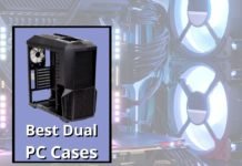 Best Dual PC Cases