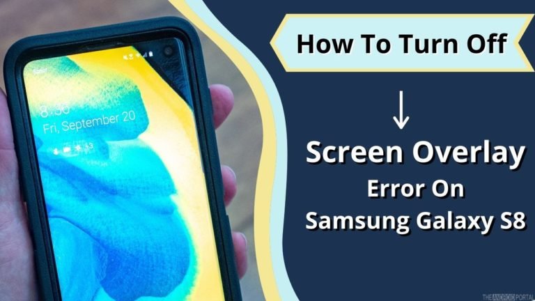 How To Turn Off Screen Overlay Error On Samsung Galaxy S8 How To Turn Off Screen Overlay Error On Samsung Galaxy S8