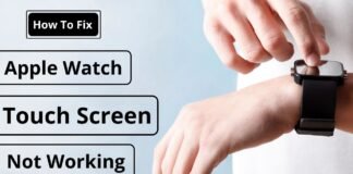 How To Fix Apple Watch Touch Screen Not Working