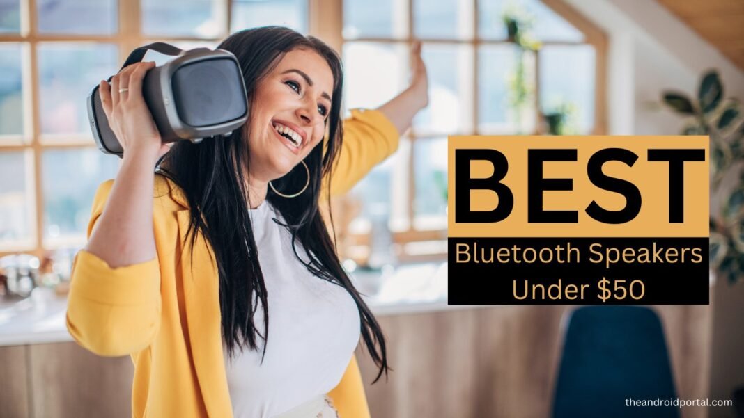Best Bluetooth Speakers Under $50 Bluetooth Speakers Under $50: Waterproof & Alexa Enabled