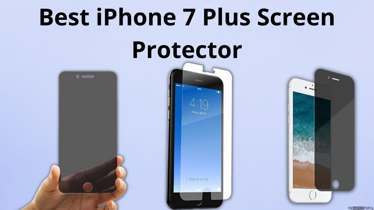 Best screen protector for iphone 7 plus