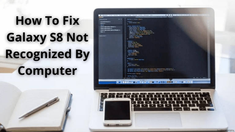 How To Fix Galaxy S8 Not Recognized By Computer
