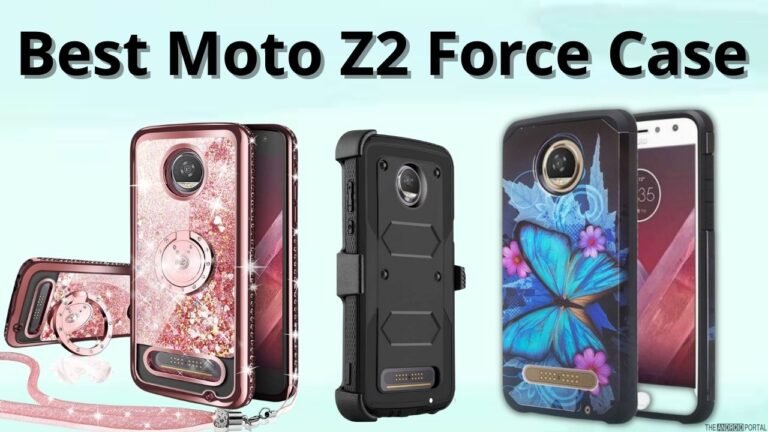 Best Moto Z2 Force Case