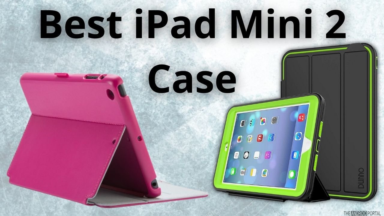 Best iPad Mini 2 Cases in 2024